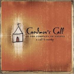 Caedmons Call : In the Company of Angels: a Call to Worship
